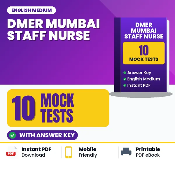 Test Your DMER Mumbai Staff Nurse Exam Preparation – 10 Mock Tests with Answer Key in PDF Format (English)