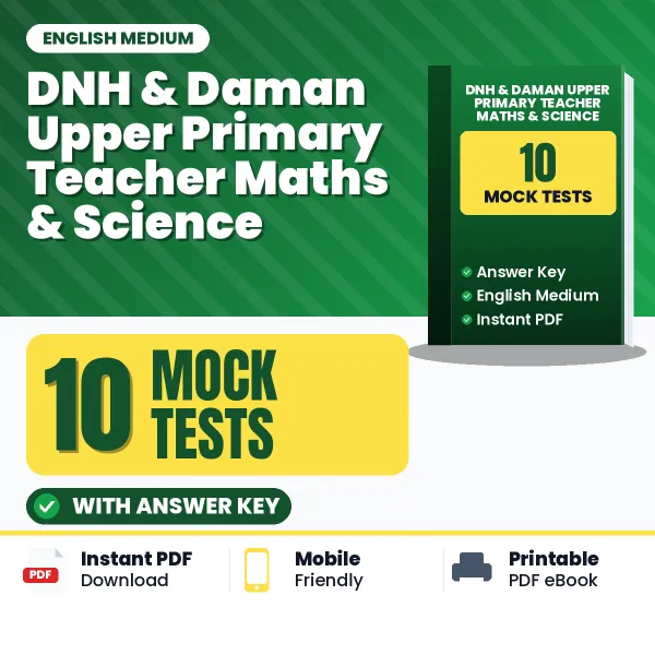Practice for DNH & Daman Upper Primary Teacher Maths & Science Exam at Home – 10 Mock Tests PDF in English with Answers