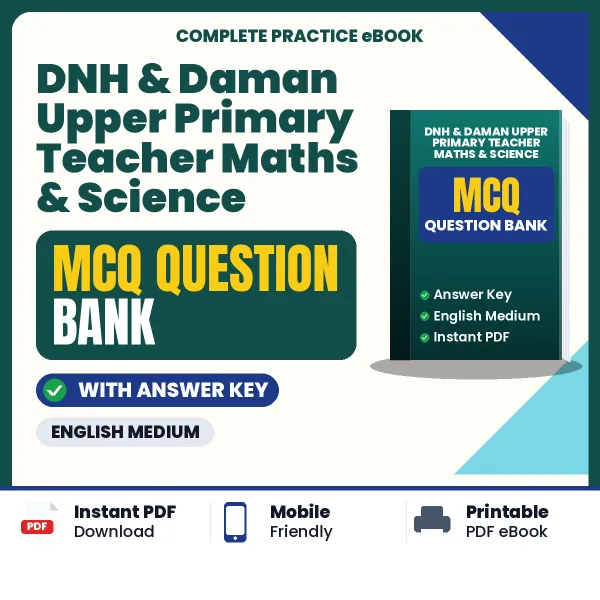 Best MCQ eBook for DNH & Daman Upper Primary Teacher Maths & Science Exam in English | Selected Questions with Answer Key