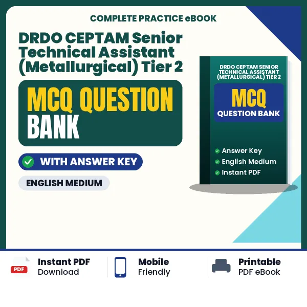 Best MCQ eBook for DRDO CEPTAM Senior Technical Assistant (Metallurgical) Tier 2 Exam in English | Selected Questions with Answer Key