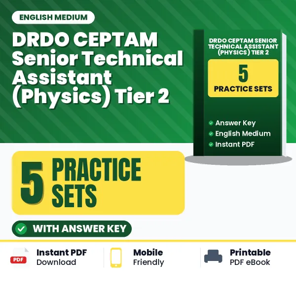 Practice for DRDO CEPTAM Senior Technical Assistant (Physics) Tier 2 Exam at Home – 5 Practice Sets PDF in English with Answers