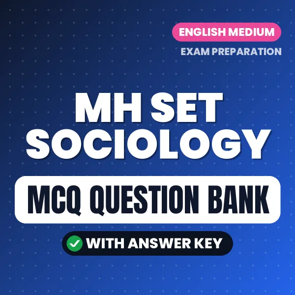 MH SET Sociology Exam Objective Question Bank (English): MCQs with Answer Key Based on the Latest Syllabus
