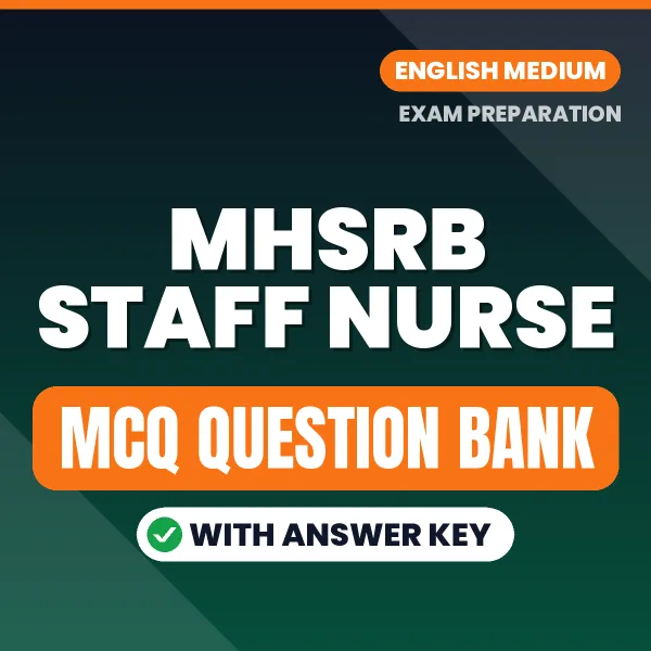 MHSRB STAFF NURSE Important MCQs with Answers (English) – Digital Question Bank for Exam Preparation