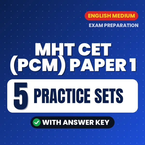 Test Your MHT CET (PCM) Paper 1 Exam Preparation – 5 Practice Sets with Answer Key in PDF Format (English)