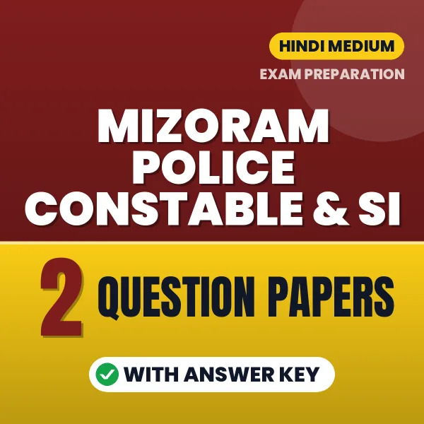 Practice for Mizoram Police Constable & SI Exam at Home – 2 Question Papers PDF in Hindi with Answers