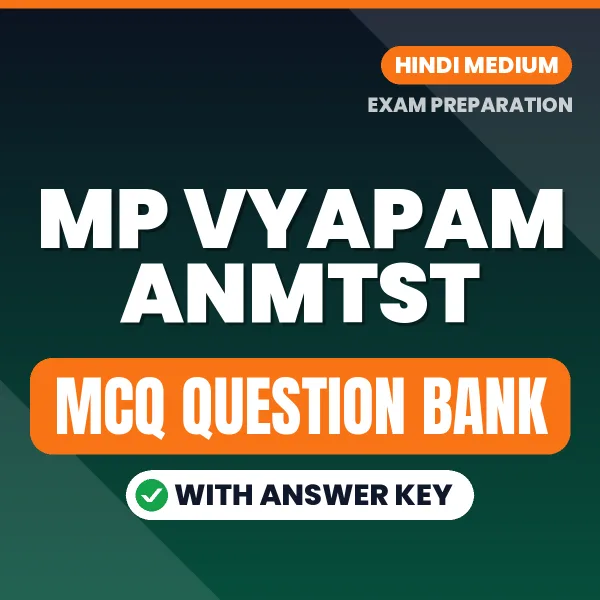 MP Vyapam ANMTST Important MCQs with Answers (Hindi) – Digital Question Bank for Exam Preparation