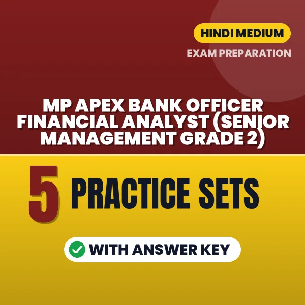 Practice for MP Apex Bank Officer Financial Analyst (Senior Management Grade 2) Exam at Home – 5 Practice Sets PDF in Hindi with Answers