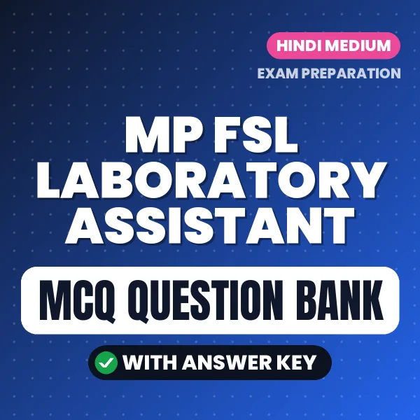MP FSL Laboratory Assistant Important MCQs with Answers (Hindi) – Digital Question Bank for Exam Preparation