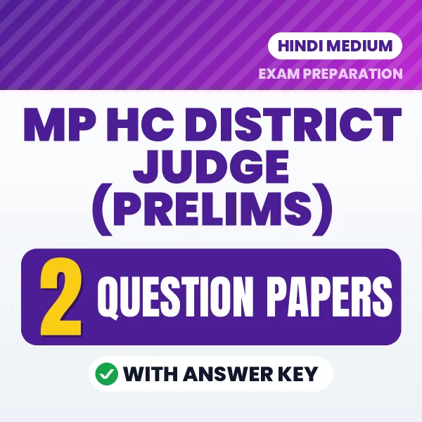 MP HC District Judge (Prelims) Question Paper PDF in Hindi – 2 Full-Length Question Papers with Answer Key