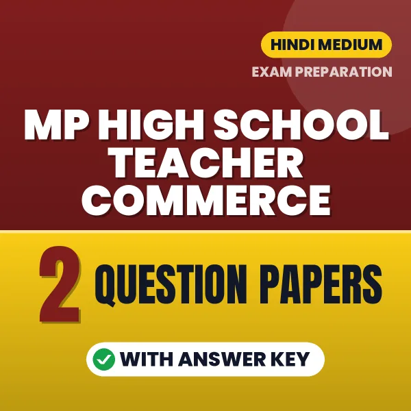 Test Your MP High School Teacher Commerce Exam Preparation – 2 Question Papers with Answer Key in PDF Format (Hindi)