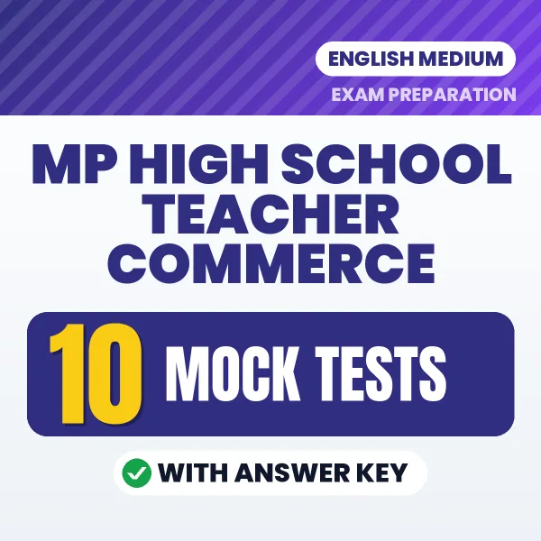 10 Mock Tests for MP High School Teacher Commerce Exam in English | Practice eBook with Answer Key – Instant PDF Download
