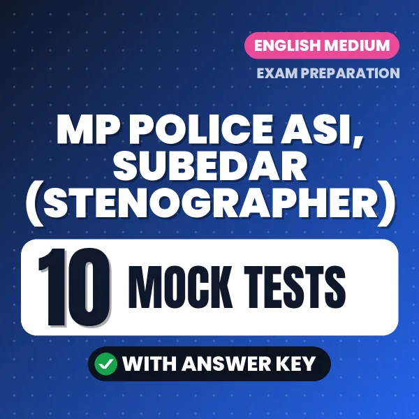 Test Your MP Police ASI, Subedar (Stenographer) Exam Preparation – 10 Mock Tests with Answer Key in PDF Format (English)