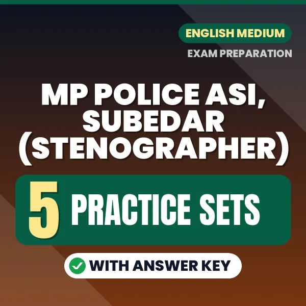 Test Your MP Police ASI, Subedar (Stenographer) Exam Preparation – 5 Practice Sets with Answer Key in PDF Format (English)