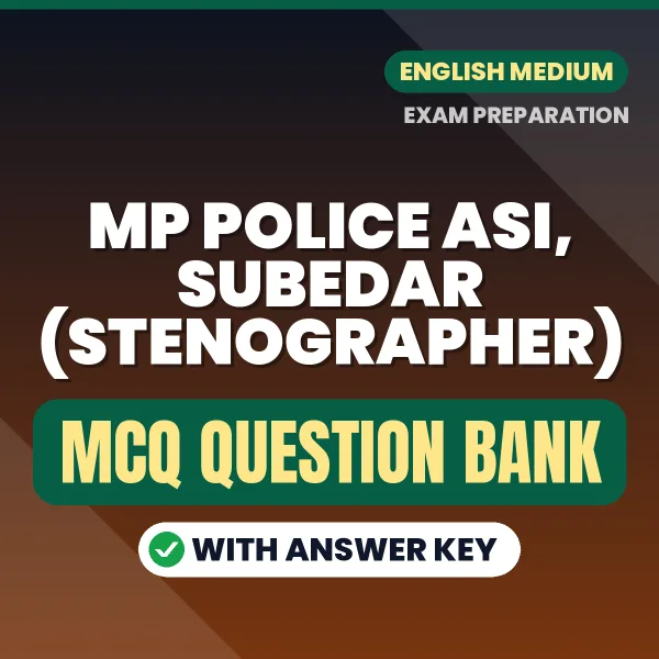 MP Police ASI, Subedar (Stenographer) Important MCQs with Answers (English) – Digital Question Bank for Exam Preparation