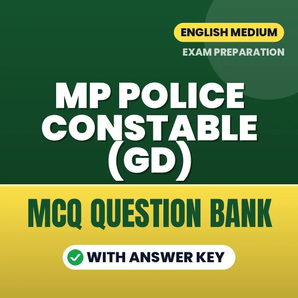 MP Police Constable (GD) Important MCQs with Answers (English) – Digital Question Bank for Exam Preparation