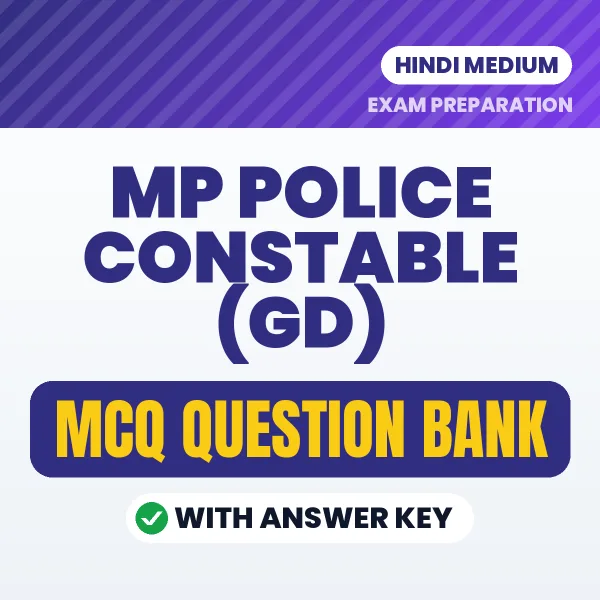 Download MP Police Constable (GD) Exam MCQ PDF in Hindi – Important Objective Questions with Answers