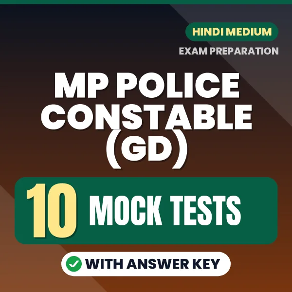 MP Police Constable (GD) Mock Test PDF in Hindi – 10 Full-Length Mock Tests with Answer Key