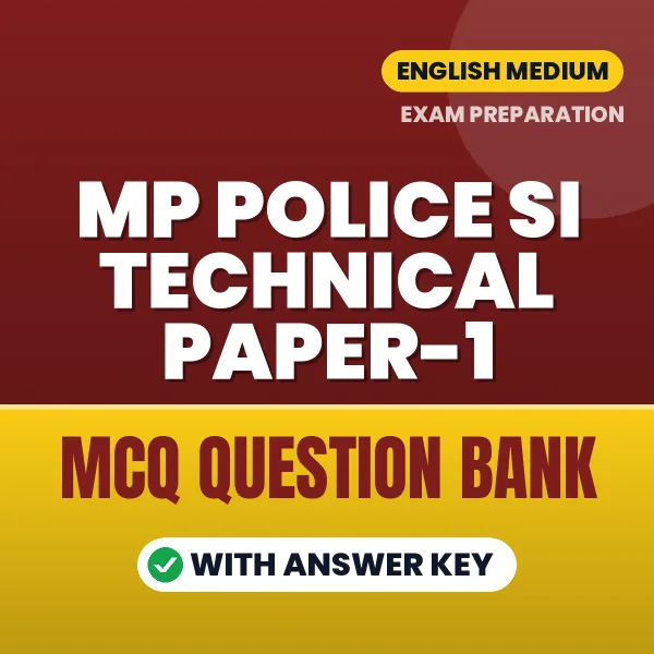 Prepare for MP Police SI Technical Paper-1 Exam with Multiple Choice Questions & Answers PDF in English