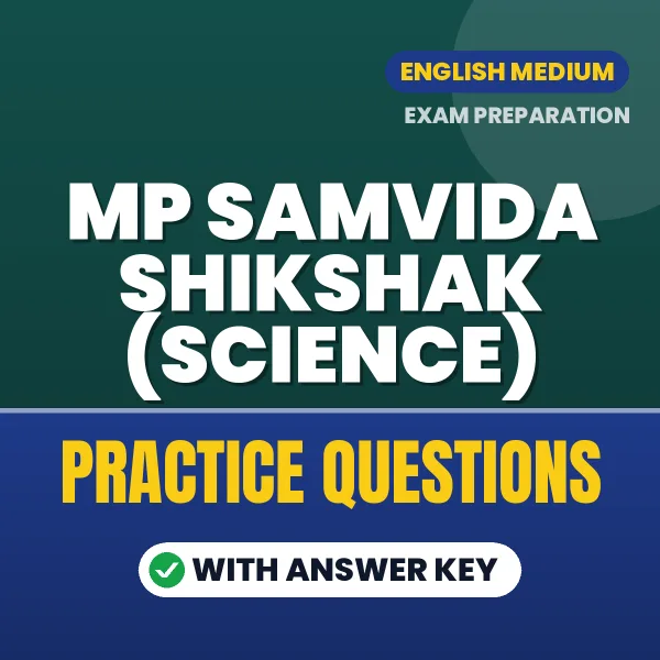 Best Digital Book for MP Samvida Shikshak (Science) Exam in English | Latest Syllabus-Based Practice Questions