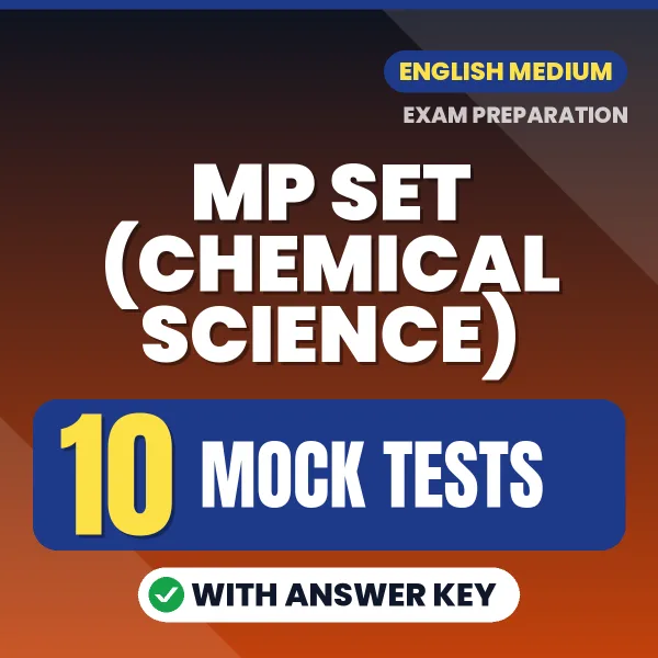 MP SET (Chemical Science) Exam Mock Test Series (English): 10 Exam-Like Mock Tests with Answers