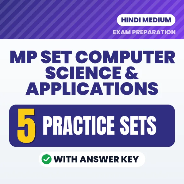 Practice for MP SET Computer Science & Applications Exam at Home – 5 Practice Sets PDF in Hindi with Answers