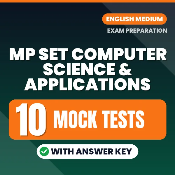 MP SET Computer Science & Applications Exam Mock Test Series (English): 10 Exam-Like Mock Tests with Answers
