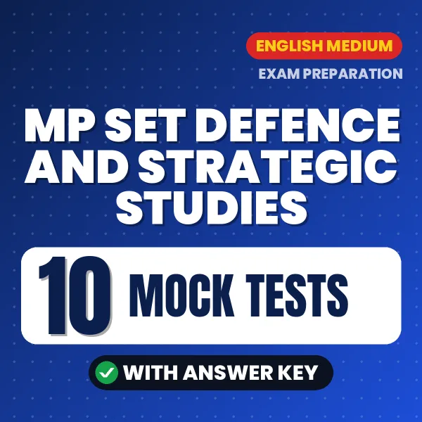 10 Mock Tests for MP SET Defence and Strategic Studies Exam in English | Practice eBook with Answer Key – Instant PDF Download
