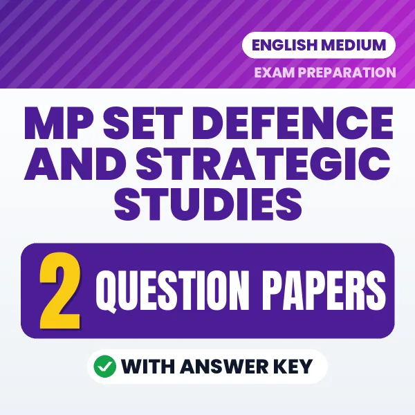 Practice for MP SET Defence and Strategic Studies Exam at Home – 2 Question Papers PDF in English with Answers