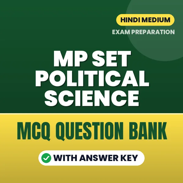 MP SET Political Science Important MCQs with Answers (Hindi) – Digital Question Bank for Exam Preparation