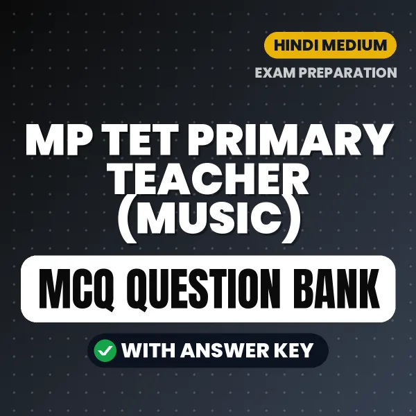 Download MP TET Primary Teacher (Music) Exam MCQ PDF in Hindi – Important Objective Questions with Answers