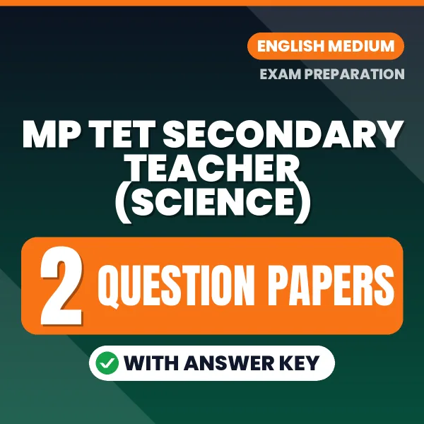 MP TET Secondary Teacher (Science) Exam Question Paper Series (English): 2 Exam-Like Question Papers with Answers