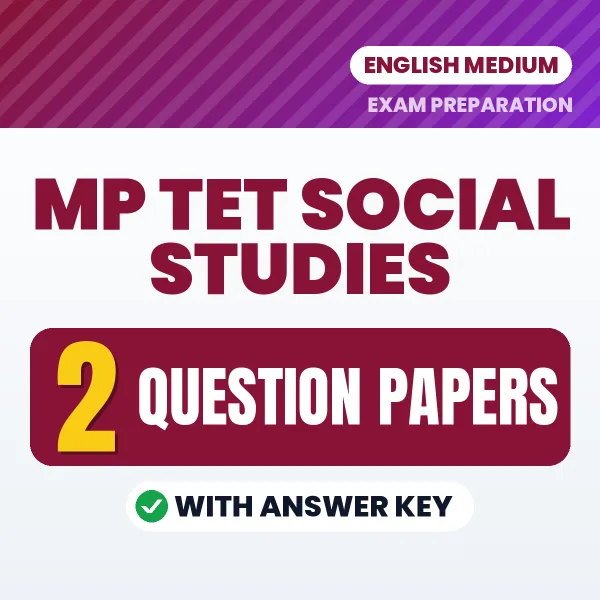MP TET Social Studies Question Paper PDF in English – 2 Full-Length Question Papers with Answer Key