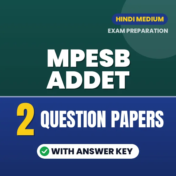 Test Your MPESB ADDET Exam Preparation – 2 Question Papers with Answer Key in PDF Format (Hindi)