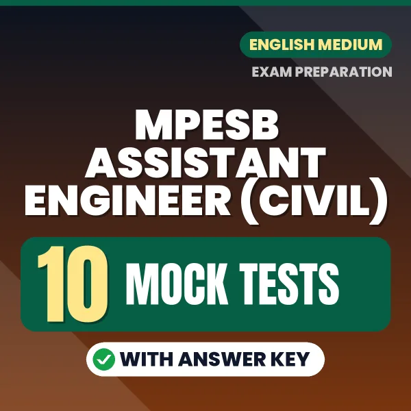 Test Your MPESB Assistant Engineer (Civil) Exam Preparation – 10 Mock Tests with Answer Key in PDF Format (English)