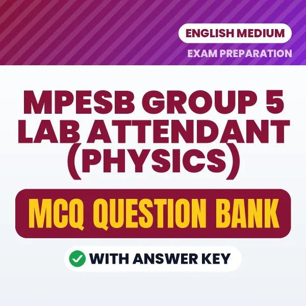 Prepare for MPESB Group 5 Lab Attendant (Physics) Exam with Multiple Choice Questions & Answers PDF in English