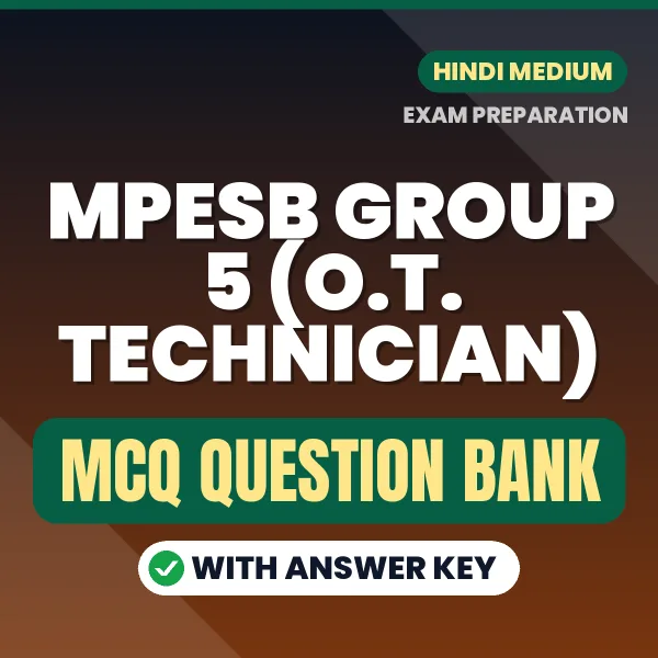 Prepare for MPESB Group 5 (O.T. Technician) Exam with Multiple Choice Questions & Answers PDF in Hindi