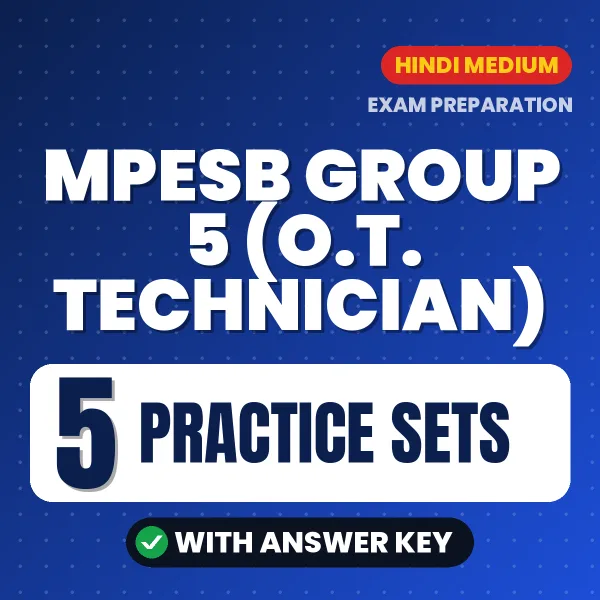 Practice for MPESB Group 5 (O.T. Technician) Exam at Home – 5 Practice Sets PDF in Hindi with Answers
