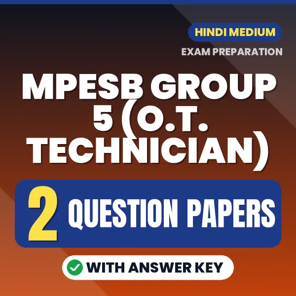 Practice for MPESB Group 5 (O.T. Technician) Exam at Home – 2 Question Papers PDF in Hindi with Answers