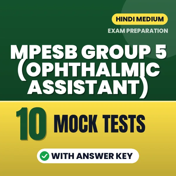 Test Your MPESB Group 5 (Ophthalmic Assistant) Exam Preparation – 10 Mock Tests with Answer Key in PDF Format (Hindi)