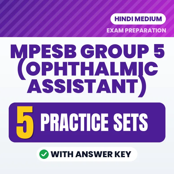 Test Your MPESB Group 5 (Ophthalmic Assistant) Exam Preparation – 5 Practice Sets with Answer Key in PDF Format (Hindi)