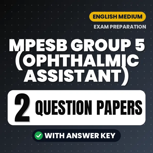 Practice for MPESB Group 5 (Ophthalmic Assistant) Exam at Home – 2 Question Papers PDF in English with Answers
