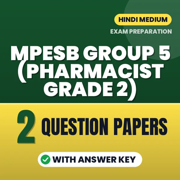 Boost Your MPESB Group 5 (Pharmacist Grade 2) Exam Score with 2 Question Papers with Answer Key in Hindi – PDF eBook