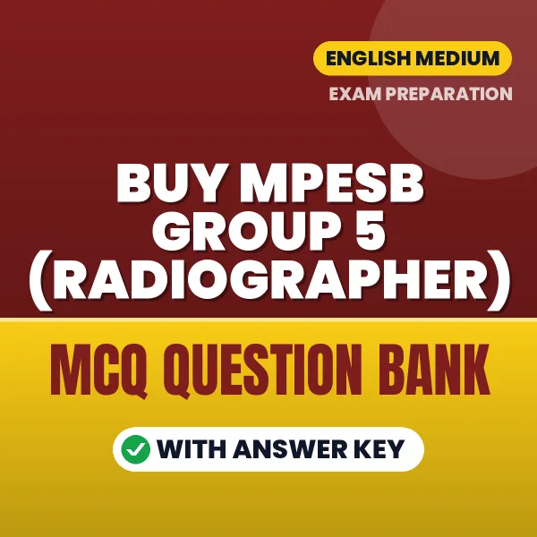 Buy MPESB Group 5 (Radiographer) Exam Objective Type Questions eBook in English – Latest Pattern MCQ Collection