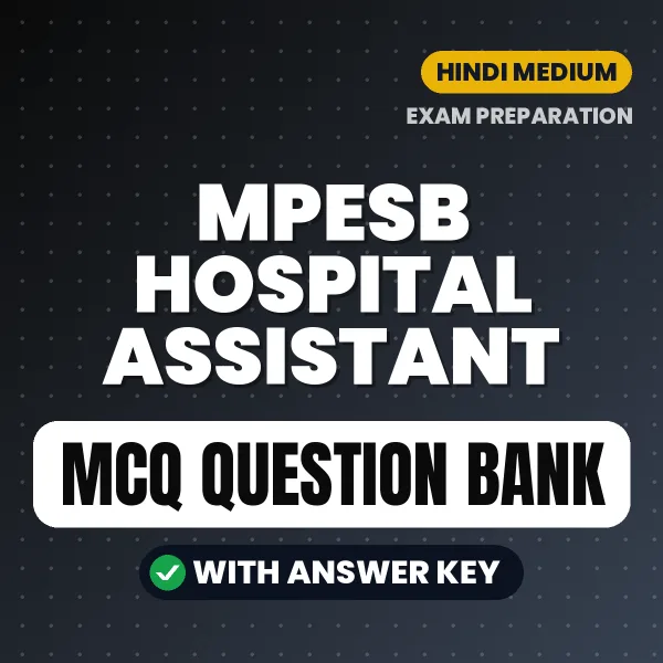 MPESB Hospital Assistant Important MCQs with Answers (Hindi) – Digital Question Bank for Exam Preparation