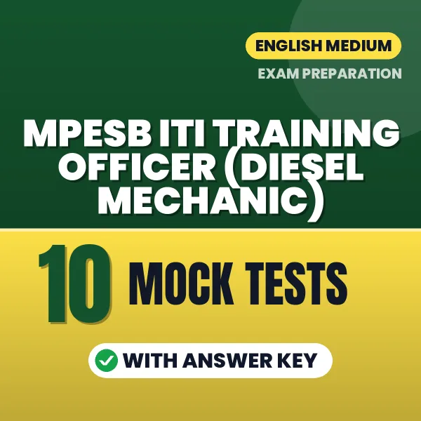 Practice for MPESB ITI Training Officer (Diesel Mechanic) Exam at Home – 10 Mock Tests PDF in English with Answers