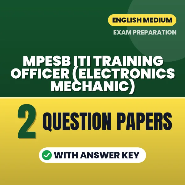 Download 2 MPESB ITI Training Officer (Electronics Mechanic) Question Papers PDF (English) Based on the Latest Exam Pattern