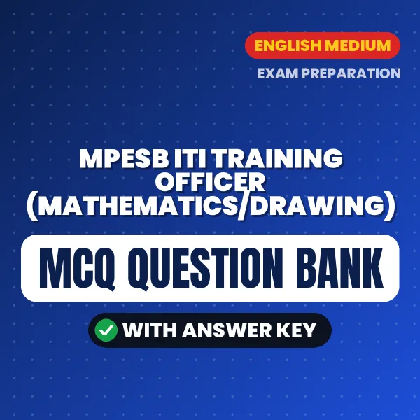 Best MCQ eBook for MPESB ITI Training Officer (Mathematics/Drawing) Exam in English | Selected Questions with Answer Key