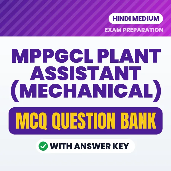 MPPGCL Plant Assistant (Mechanical) Exam Objective Question Bank (Hindi): MCQs with Answer Key Based on the Latest Syllabus