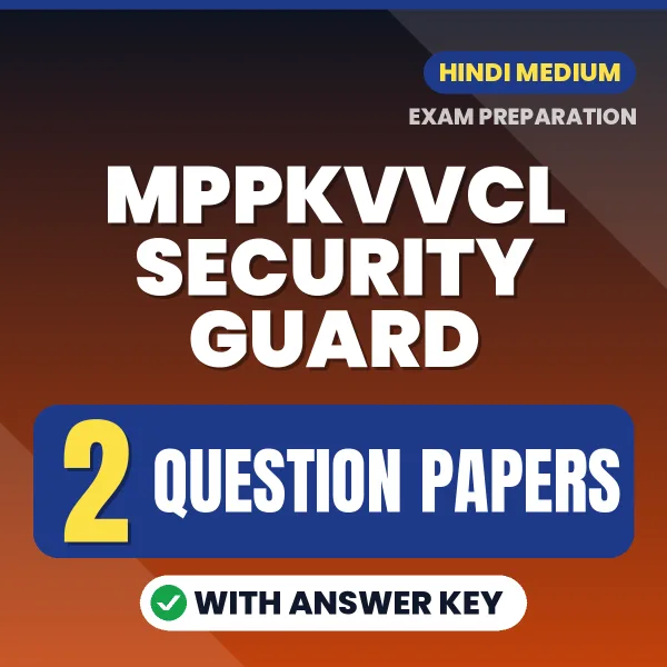 Test Your MPPKVVCL Security Guard Exam Preparation – 2 Question Papers with Answer Key in PDF Format (Hindi)