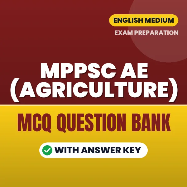 MPPSC AE (AGRICULTURE) Exam Objective Question Bank (English): MCQs with Answer Key Based on the Latest Syllabus